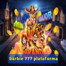 barbie 777 plataforma